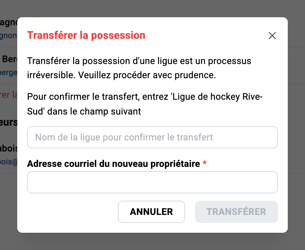 La boîte de confirmation du transfert de possession : l'avertissement d'action irréversible, le nom de la ligue à retaper et le courriel du nouveau propriétaire.