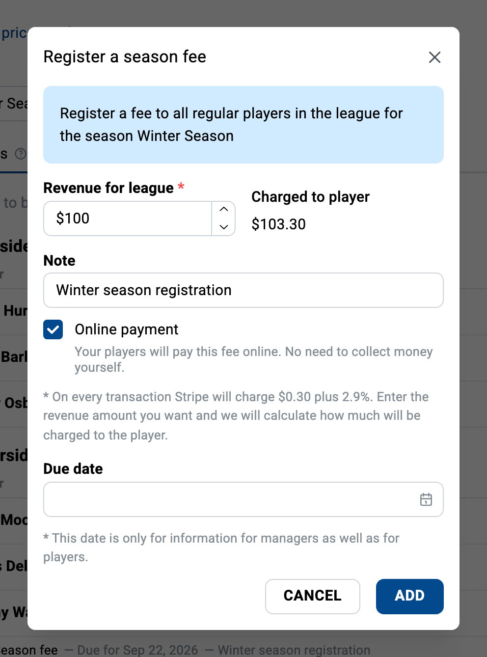 The Register a season fee dialog: enter the revenue you want for the league, see the resulting amount charged to each player, and optionally set a due date and a note.