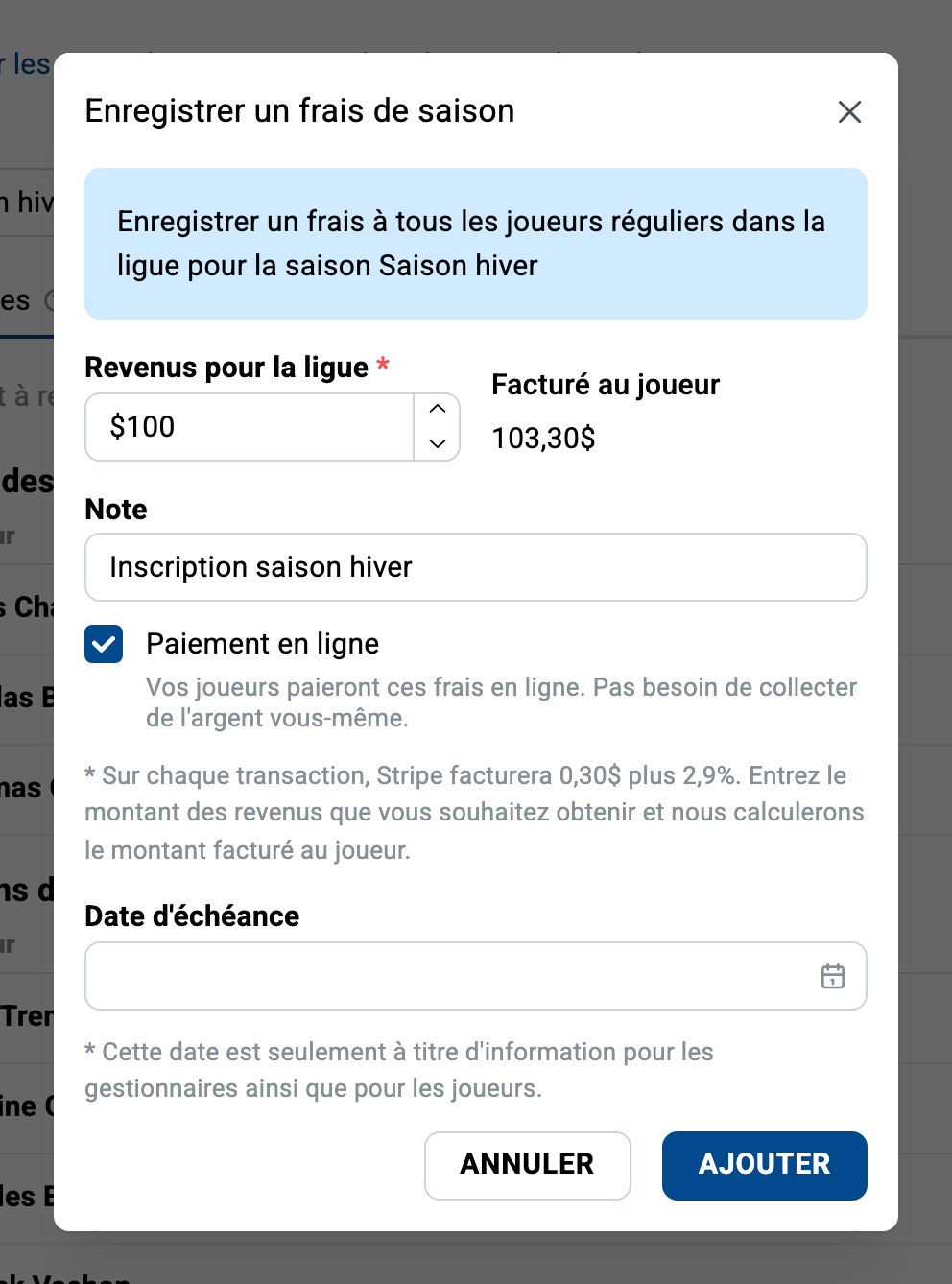 La fenêtre Enregistrer un frais de saison : entrez le revenu désiré pour la ligue, voyez le montant chargé à chaque joueur qui en résulte, et ajoutez au besoin une date d'échéance et une note.